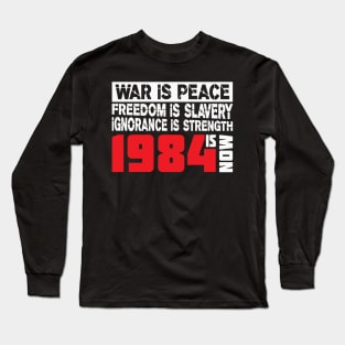 War is Peace Freedom Is Slavery Long Sleeve T-Shirt